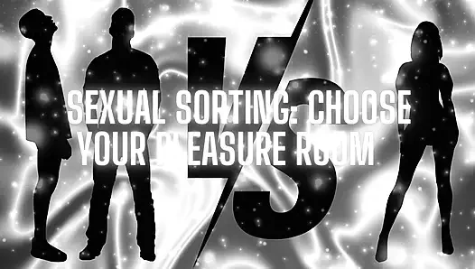 Sexual Sorting: Choose Your Pleasure Room