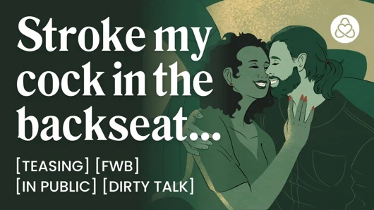 Asmr sesli porno: bir gece dışarıda geçirdikten sonra arka koltukta fwb'ni okşuyor - arabada seks ve azdırma - wom için erotik sesli rol yapma