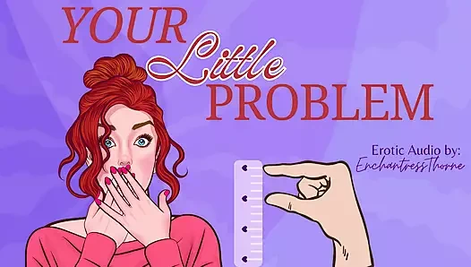 Your Little Problem - Sph Sensual Humiliation