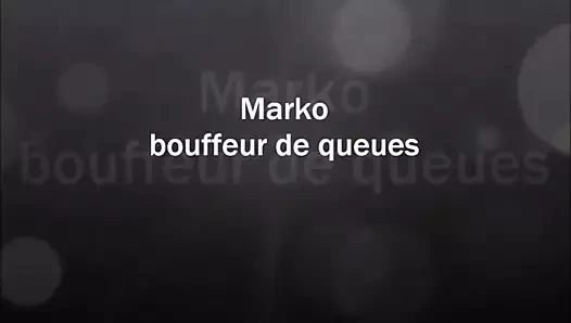 Marko bouffeur de queues