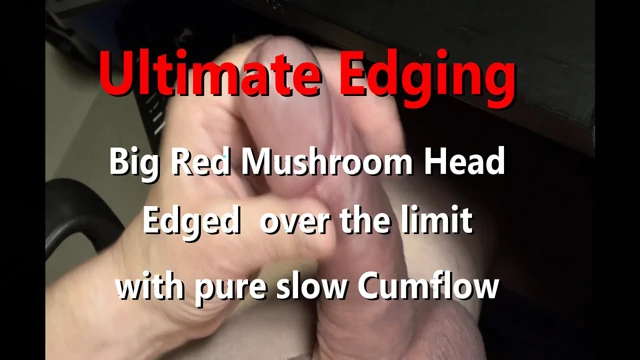 Ultimate Edging Büyük Kesilmemiş Kırmızı Mantar Baş Sınırların Ötesinde Akışkan Boşalma ve İnleme Sesi