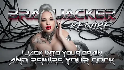 Brain Jacker Rewire - beyninize bağlanıyorum ve penisinizi yeniden programlıyorum.