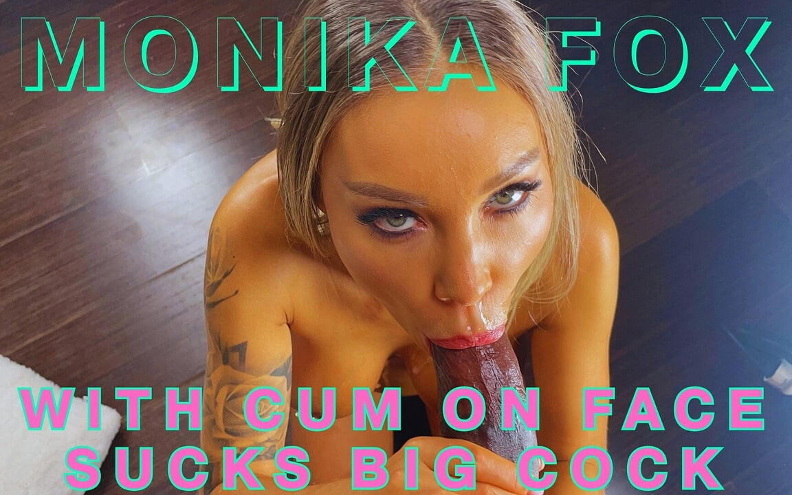 Yüzünde döl olan Monika Fox büyük yarağı emiyor!