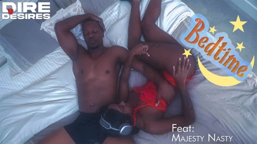 Dire, Majeste Nasty ile yatmadan önce seks yapmak istiyor