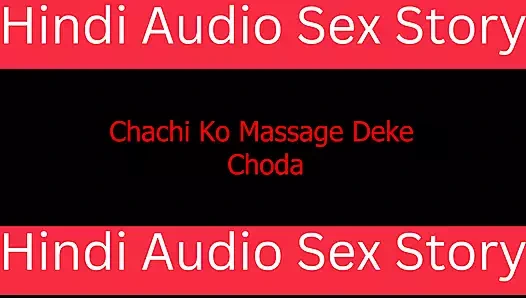 Tatlı chachi'm bölüm- 1 (masaj deke choda) Hintçe ses hikayesi