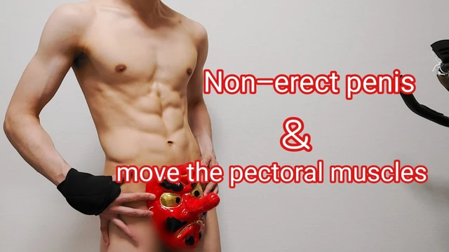 Non-erect penis & Move your pectoral muscles !! I am Hukkinkun