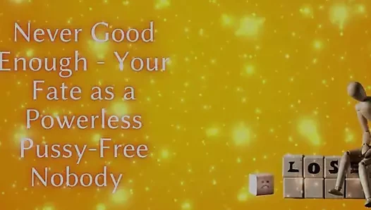 Asla yeterince iyi değil - güçsüz amcıksız kimse olarak kaderin