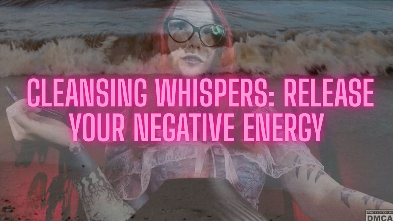Cleansing Whispers: Negatif enerjini serbest bırak