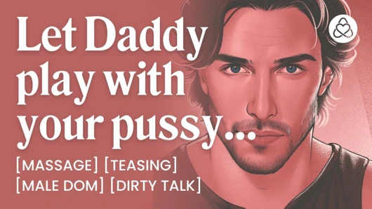 Asmr erkek sesi: baba dom masajı parmaklama ve orgazm kontrolüne dönüşüyor - övgü ve edepsiz konuşma - erotik sesli rol yapma