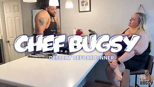 Şef Bugsy (akşam yemeğinden önce tatlı)