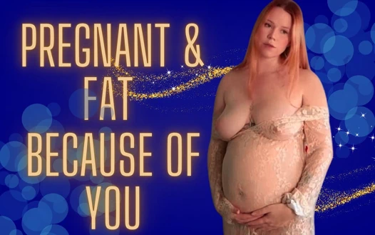 Senin yüzünden hamile ve şişman