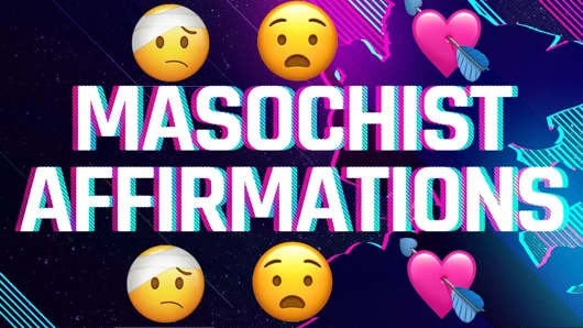 Acı ve aşağılama bağımlıları için mazoşist affirmations