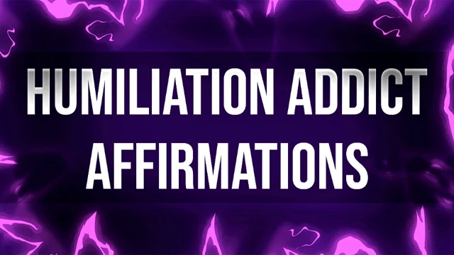 Femdom bağımlıları için aşağılama bağımlısı olumlamaları