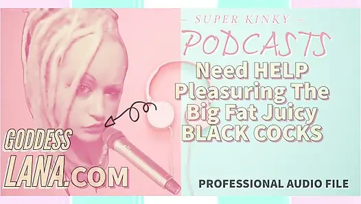 Sapık podcast 8 büyük şişman siyah sulu yarakları tatmin etmek için yardıma ihtiyaç duyuyor