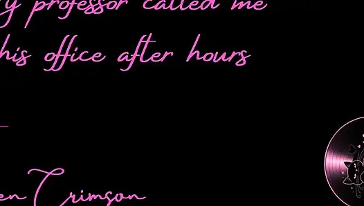My Professor Called Me to His Office After Hours