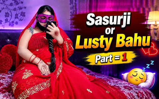Sasurji ve Şehvetli Bahu bölüm 01