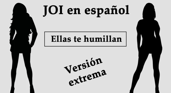 Spanish JOI. Ellas te humillan en el bosque.