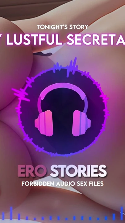 Ero Stories: My Lustful Secretary (Audio, ASMR, Whisper, Seductive & Sensual) | Clip 3