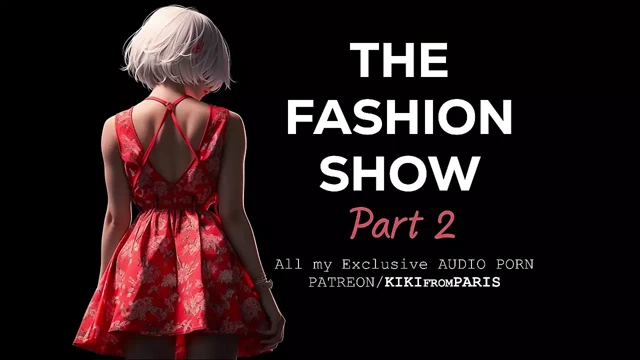 Sesli seks hikayesi - defile - bölüm 2 : hazırlıklar
