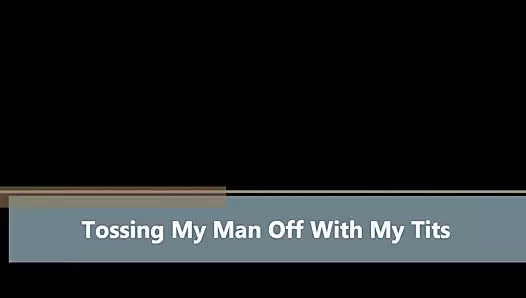 Adamımı memelerimle savuruyorum