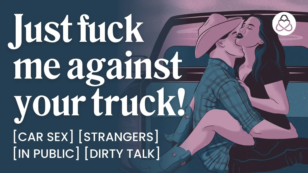 Premium Asmr Audio Porn Cowboy Stranger Fucks You Against His Truck Public Car Sex Amp Dirty Talk Erotic Audio Roleplay For Women (High Quality) - Sydney Special