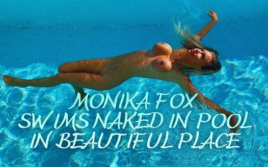 Muhteşem Monika Fox güzel bir yerde havuzda çıplak yüzüyor!