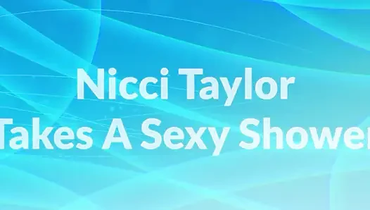 Nicci Taylor seksi bir duş alıyor