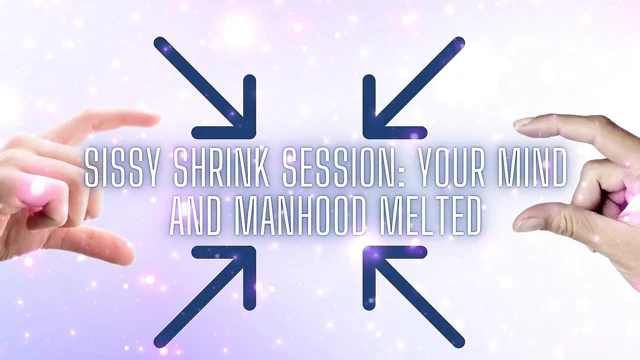 Sissy Shrink Session - Your Mind and Manhood Melted