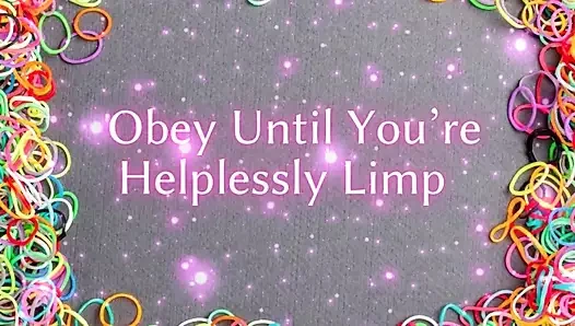 Obey Until You're Helplessly Soft