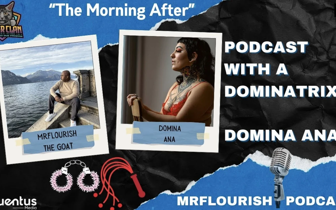 Ertesi sabah Dominatrix Domina Ana ile Mrflourish podcast'i