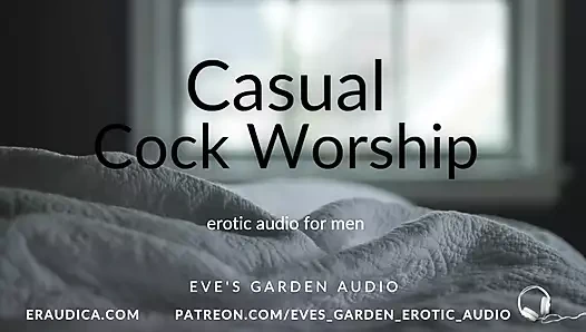 Casual Cock Worship - Erotic Audio for Men by Eve's Garden Audios