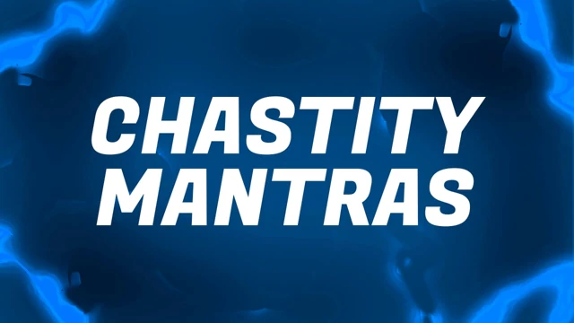 Chastity Mantras