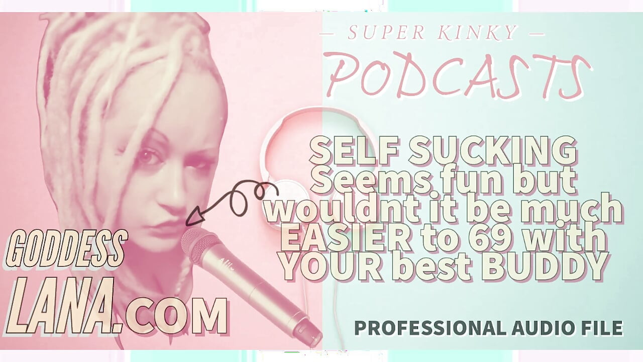 Sapık podcast 6 kendini emme eğlenceli görünüyor ama kankanla 69 olmak çok daha kolay olmaz mı