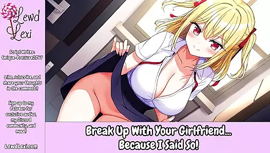 Kız arkadaşından ayrıl... Çünkü ben öyle söyledim! - Erkekler için erotik ses