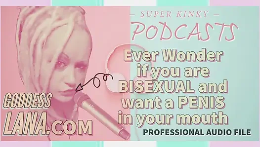 Sapık podcast 5 biseksüel olup olmadığınızı ve ağzınızda bir penis istiyor olup olmadığınızı hiç merak etti mi