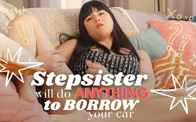 Stepsister Will Do Anything to Borrow Your Car!