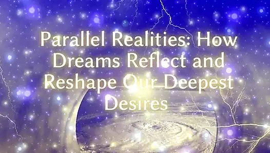 Paralel gerçeklikler - rüyalar en derin arzularımızı nasıl yansıtıyor ve yeniden şekillendiriyor klip 2
