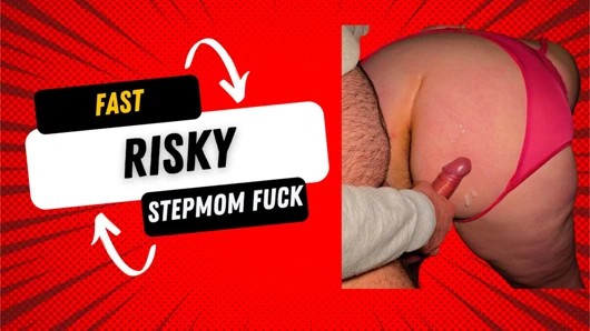 Fast & Risky Stepmom Fuck - You Won't Believe How Wild This Gets