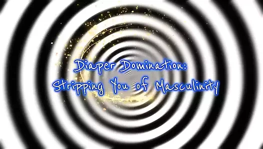 Diaper Domination: Stripping You of Masculinity