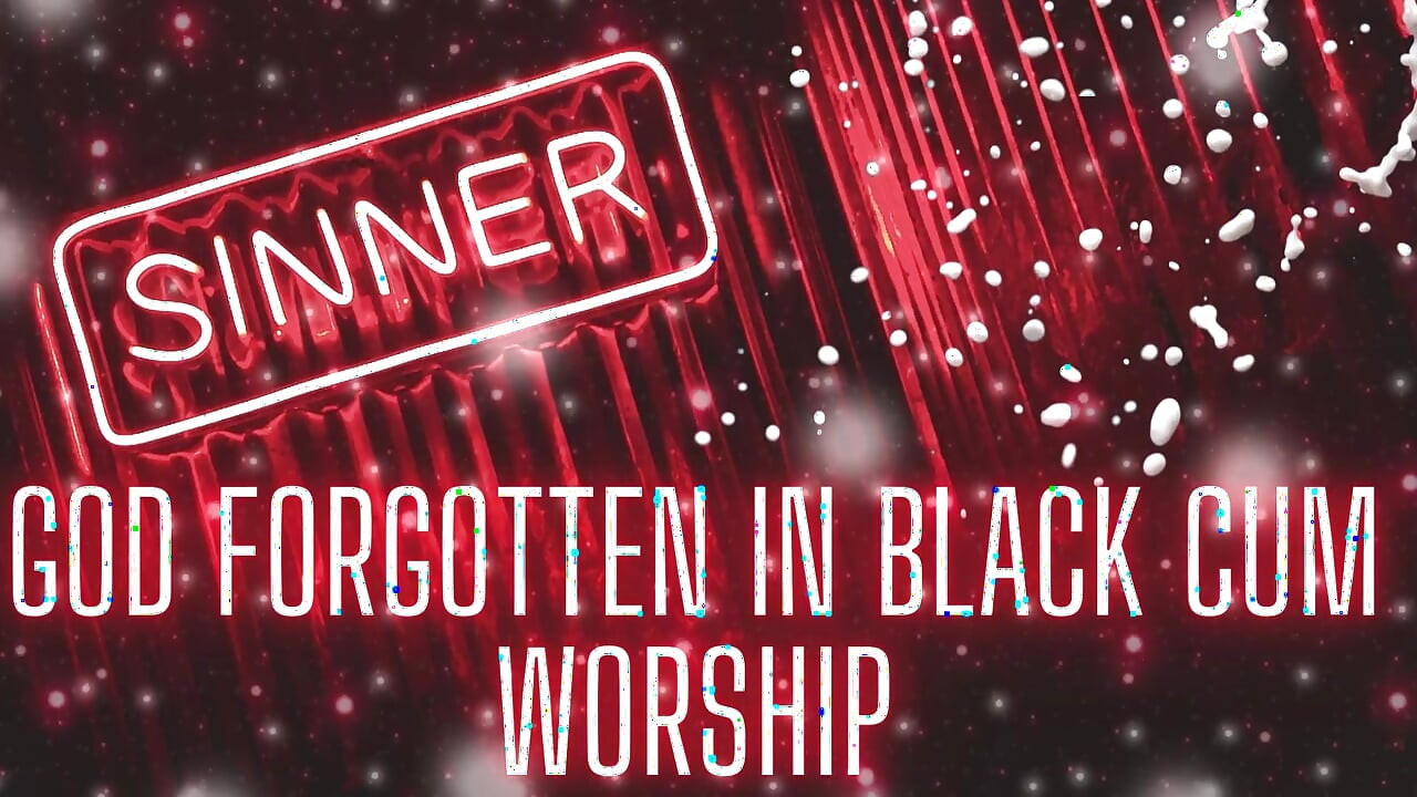 God Forgotten in Black Cum Worship