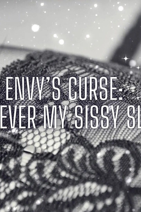 Envy's Curse - Forever My Sissy Slut