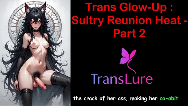 Trans glow-up - ateşli yeniden birleşme ateşli bölüm - 2: İngilizce sesli seks hikayesi