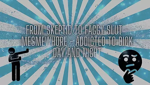 Şüpheciden ibne sürtük - mesmewhore - gece gündüz yarak bağımlısı