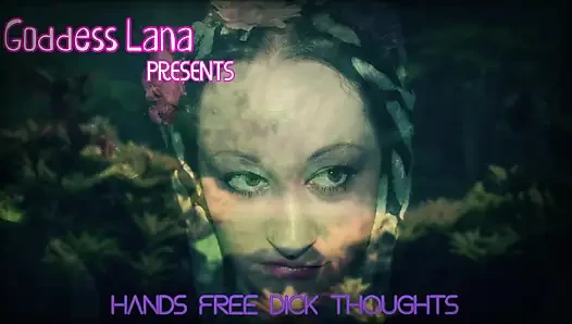 Hands Free Dick Thoughts