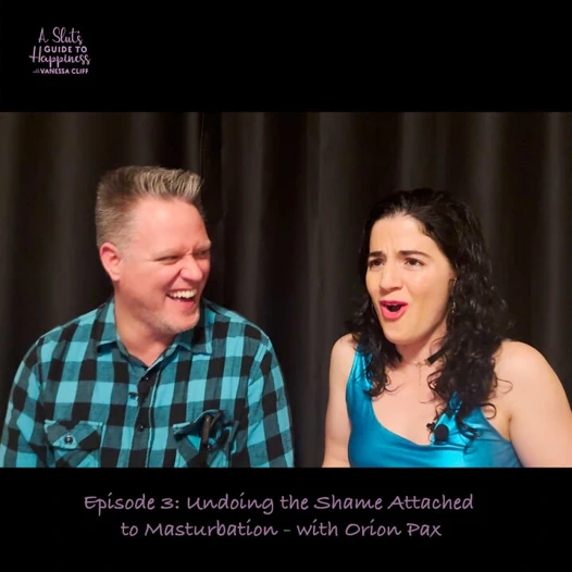 Bir sürtüğün mutluluk podcast'i rehberi - bölüm 3: mastürbasyona bağlı utancı geri alma - orion pax ile