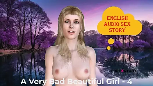 Çok kötü güzel bir kız - dört: İngilizce sesli seks hikayesi