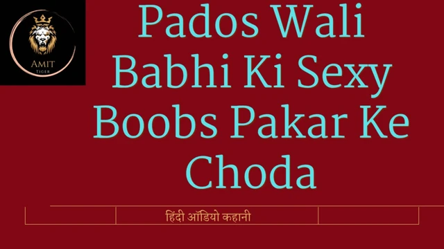 Neighbor Wali Babhi Ki Sexy Boobs Pakar Ke Choda