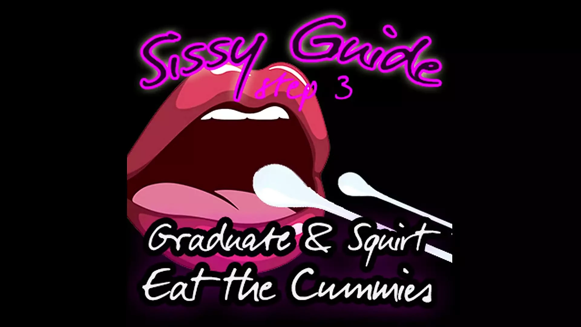 Sissy Guide Step 3 Graduate and Squirt Eat the Cummies