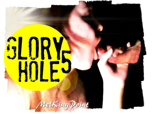 Gloryhole 5 (yeniden düzenlendi)