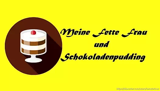 Şişman teyzem ve çikolatalı puding